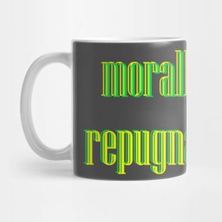 Morally Repugnant - Is it you or me? Mug